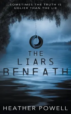 A YA Thriller - The Liars Beneath: A YA Thriller