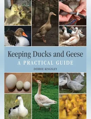 Chov kačíc a husí - praktická príručka - Keeping Ducks and Geese - A Practical Guide