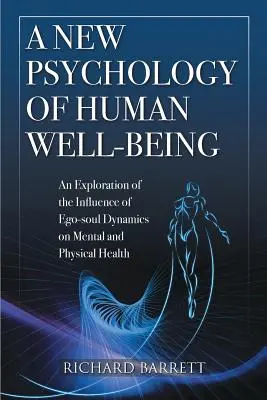 Nová psychológia ľudskej pohody: Vplyv dynamiky medzi egom a dušou na duševné a fyzické zdravie - A New Psychology of Human Well-Being: An Exploration of the Influence of Ego-Soul Dynamics on Mental and Physical Health