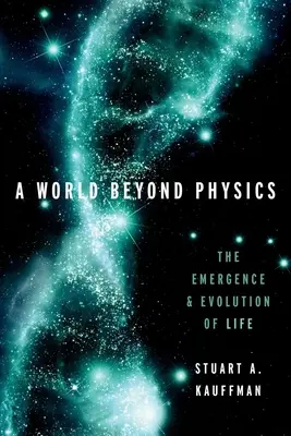 Svet za hranicami fyziky: Vznik a vývoj života - A World Beyond Physics: The Emergence and Evolution of Life
