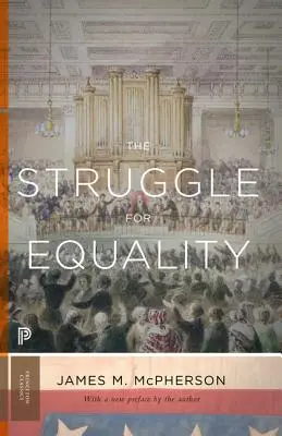 Boj za rovnosť: Boj za rovnosť: abolicionisti a černoch počas občianskej vojny a rekonštrukcie - aktualizované vydanie - The Struggle for Equality: Abolitionists and the Negro in the Civil War and Reconstruction - Updated Edition