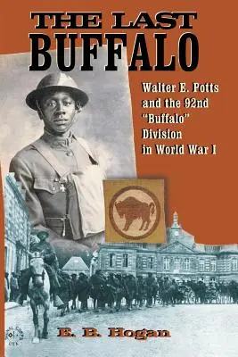 Posledný bizón: Potts a 92. divízia „Buffalo“ v prvej svetovej vojne“ - The Last Buffalo: Walter E. Potts and the 92nd Buffalo