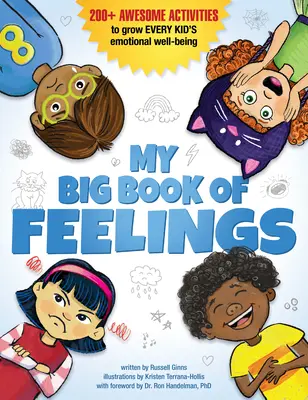 Moja veľká kniha pocitov: 200+ úžasných aktivít na rozvíjanie emocionálnej pohody každého dieťaťa - My Big Book of Feelings: 200+ Awesome Activities to Grow Every Kid's Emotional Well-Being