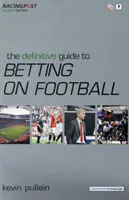 Definitívny sprievodca stávkovaním na futbal - Definitive Guide to Betting on Football
