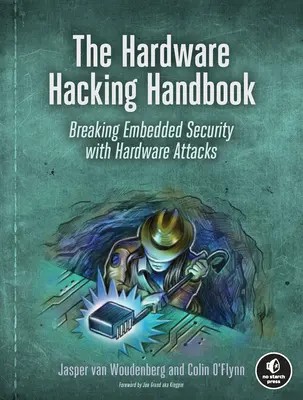 Príručka hardvérového hackingu: Prelomenie vstavanej bezpečnosti pomocou hardvérových útokov - The Hardware Hacking Handbook: Breaking Embedded Security with Hardware Attacks