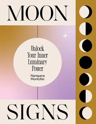 Mesačné znamenia: Odomknite svoju vnútornú svetelnú silu - Moon Signs: Unlock Your Inner Luminary Power