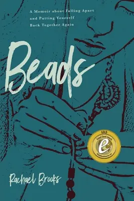 Korálky: Memoáre o tom, ako sa rozpadnúť a dať sa znova dokopy - Beads: A Memoir about Falling Apart and Putting Yourself Back Together Again
