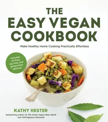 Jednoduchá vegánska kuchárka: Zdravé domáce varenie prakticky bez námahy - The Easy Vegan Cookbook: Make Healthy Home Cooking Practically Effortless