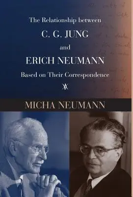Vzťah medzi C. G. Jungom a Erichom Neumannom na základe ich korešpondencie - The Relationship Between C. G. Jung and Erich Neumann Based on Their Correspondence
