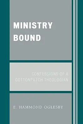 Ministry Bound: Vyznania teológa z Cottonpatch - Ministry Bound: Confessions of a Cottonpatch Theologian