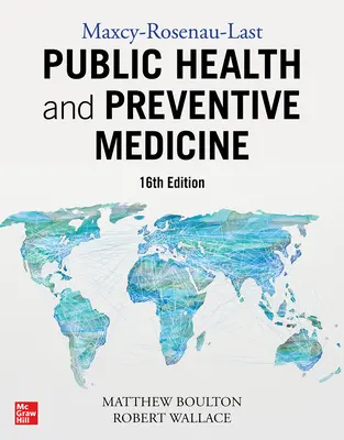 Maxcy-Rosenau-Last Verejné zdravotníctvo a preventívna medicína: Šestnáste vydanie - Maxcy-Rosenau-Last Public Health and Preventive Medicine: Sixteenth Edition