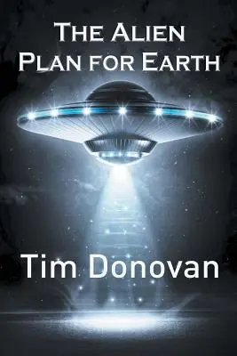 Mimozemský plán pre Zem - The Alien Plan for Earth