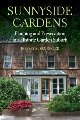 Sunnyside Gardens: Plánovanie a ochrana historického záhradného predmestia - Sunnyside Gardens: Planning and Preservation in a Historic Garden Suburb