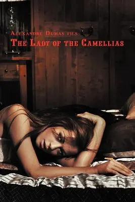 Francúzska klasika vo francúzštine a angličtine: Dáma s kaméliami by Alexandre Dumas Fils (dvojjazyčná kniha) - French Classics in French and English: The Lady of the Camellias by Alexandre Dumas Fils (Dual-Language Book)