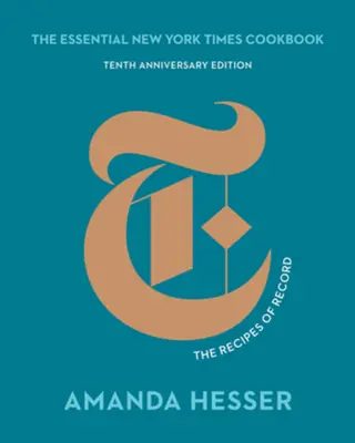 Základná kuchárska kniha New York Times: Vydavateľstvo Times Times: Súborná kniha: Recepty z rekordov - The Essential New York Times Cookbook: The Recipes of Record
