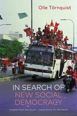 Hľadanie novej sociálnej demokracie: Poznatky z juhu - dôsledky pre sever - In Search of New Social Democracy: Insights from the South - Implications for the North