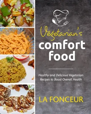 Vegetariánske pohodlné jedlo (farebná tlač) - Vegetarian's Comfort Food (Full Color Print)