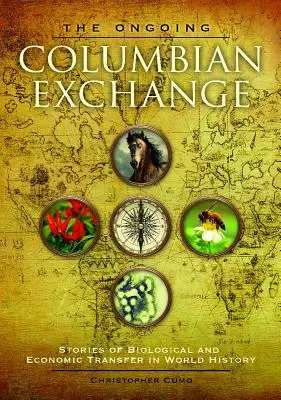 Prebiehajúca kolumbijská výmena: Príbehy biologického a hospodárskeho prenosu vo svetových dejinách - The Ongoing Columbian Exchange: Stories of Biological and Economic Transfer in World History