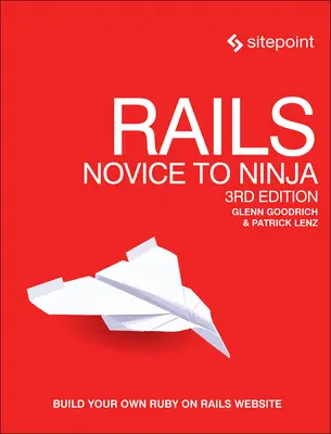 Koľajnice: Od nováčika po nindžu: Vytvorte si vlastné webové stránky v jazyku Ruby on Rails - Rails: Novice to Ninja: Build Your Own Ruby on Rails Website
