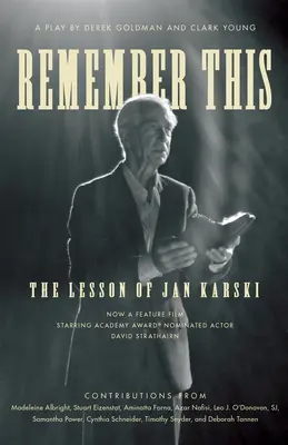 Zapamätajte si to: The Lesson of Jan Karski (Poučenie o Janovi Karskom) - Remember This: The Lesson of Jan Karski
