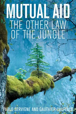 Vzájomná pomoc: Druhý zákon džungle - Mutual Aid: The Other Law of the Jungle