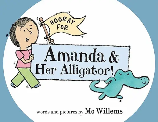 Hurá pre Amandu a jej aligátora! - Hooray for Amanda & Her Alligator!