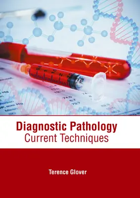 Diagnostická patológia: Súčasné techniky - Diagnostic Pathology: Current Techniques