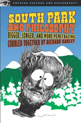 South Park a filozofia: Väčší, dlhší a prenikavejší - South Park and Philosophy: Bigger, Longer, and More Penetrating