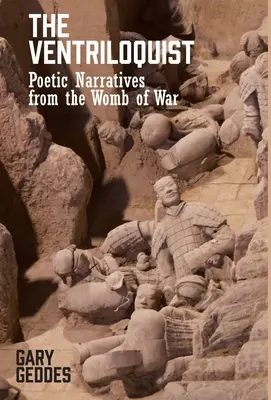 The Ventriloquist: Poetic Narratives from the Womb of War