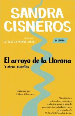 El Arroyo de la Llorona Y Otros Cuentos / Žena kričiaca potok - El Arroyo de la Llorona Y Otros Cuentos /Woman Hollering Creek