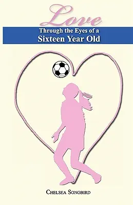 Láska očami šestnásťročného - Love Through the Eyes of a Sixteen Year Old