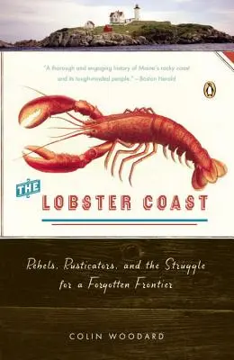 Pobrežie homárov: Lobster: rebeli, rustikátori a boj o zabudnutú hranicu - The Lobster Coast: Rebels, Rusticators, and the Struggle for a Forgotten Frontier