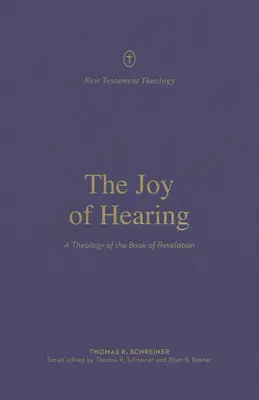 Radosť z počúvania: Teológia knihy Zjavenia - The Joy of Hearing: A Theology of the Book of Revelation
