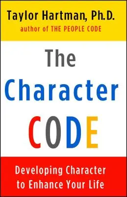 Kód postavy: Kľúčový kód: Rozvíjanie charakteru pre skvalitnenie vášho života - The Character Code: Developing Character to Enhance Your Life