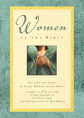 Biblické ženy: Život a doba každej ženy v Biblii - Women of the Bible: The Life and Times of Every Woman in the Bible