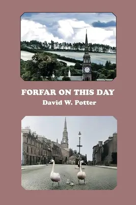 Forfar V tento deň - Forfar On This Day