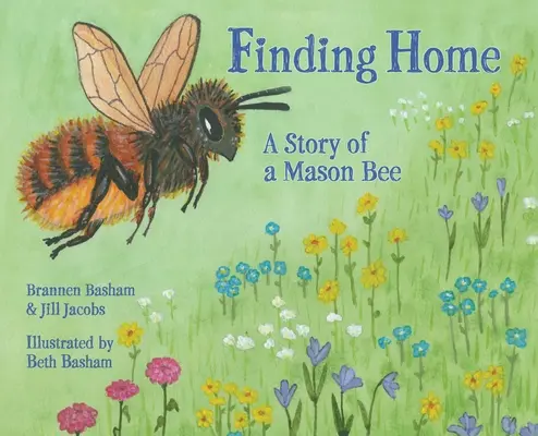 Hľadanie domova: Príbeh včely Masonovej - Finding Home: A Story of a Mason Bee
