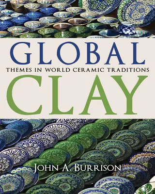 Globálna hlina: Témy svetových keramických tradícií - Global Clay: Themes in World Ceramic Traditions