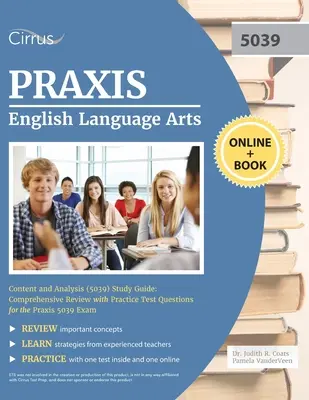 Praxis English Language Arts Content and Analysis (5039) Study Guide (Študijná príručka k Praxis): Praxis 5039: učebnica pre učiteľov angličtiny a odbornej literatúry: Komplexný prehľad s praktickými testovými otázkami na skúšku Praxis 5039 - Praxis English Language Arts Content and Analysis (5039) Study Guide: Comprehensive Review with Practice Test Questions for the Praxis 5039 Exam