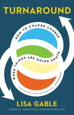 Obrat: Ako zmeniť kurz, keď sa veci vyvíjajú smerom na juh - Turnaround: How to Change Course When Things Are Going South