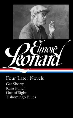 Elmore Leonard: Štyri neskoršie romány (Loa #280): Get Shorty / Rum Punch / Out of Sight / Tishomingo Blues - Elmore Leonard: Four Later Novels (Loa #280): Get Shorty / Rum Punch / Out of Sight / Tishomingo Blues