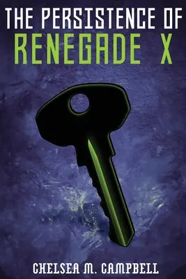 Vytrvalosť odpadlíka X: (Odpadlík X, kniha 4.5) - The Persistence of Renegade X: (Renegade X, Book 4.5)