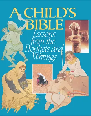 Detská biblia: Poučenie z prorokov a spisov - A Child's Bible: Lessons from the Prophets and Writings