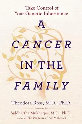 Rakovina v rodine: Prevziať kontrolu nad svojím genetickým dedičstvom - A Cancer in the Family: Take Control of Your Genetic Inheritance