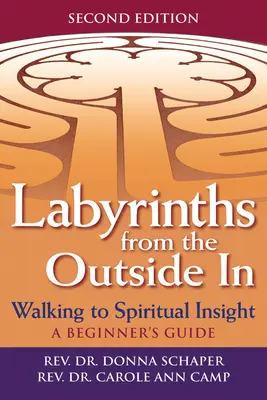 Labyrinty zvonku (2. vydanie): Kráčanie k duchovnému vhľadu - sprievodca pre začiatočníkov - Labyrinths from the Outside in (2nd Edition): Walking to Spiritual Insight--A Beginner's Guide