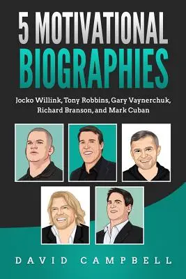 5 motivačných životopisov: Jocko Willink, Tony Robbins, Gary Vaynerchuk, Richard Branson a Mark Cuban - 5 Motivational Biographies: Jocko Willink, Tony Robbins, Gary Vaynerchuk, Richard Branson, and Mark Cuban