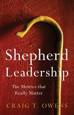 Vedenie pastierov: Vedenie: Metriky, na ktorých skutočne záleží - Shepherd Leadership: The Metrics That Really Matter