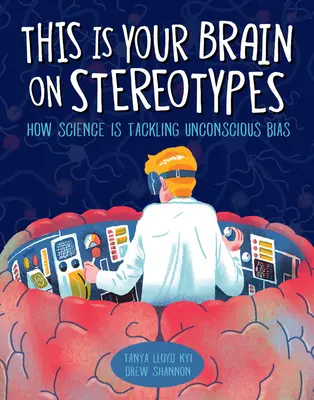 Toto je váš mozog o stereotypoch: Ako sa veda vyrovnáva s nevedomými predsudkami - This Is Your Brain on Stereotypes: How Science Is Tackling Unconscious Bias