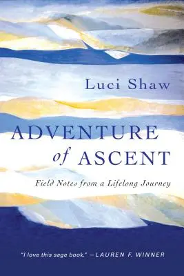 Dobrodružstvo výstupu: Zápisky z celoživotnej cesty - Adventure of Ascent: Field Notes from a Lifelong Journey