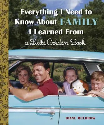 Všetko, čo potrebujem vedieť o rodine, som sa naučil z malej zlatej knihy - Everything I Need to Know about Family I Learned from a Little Golden Book